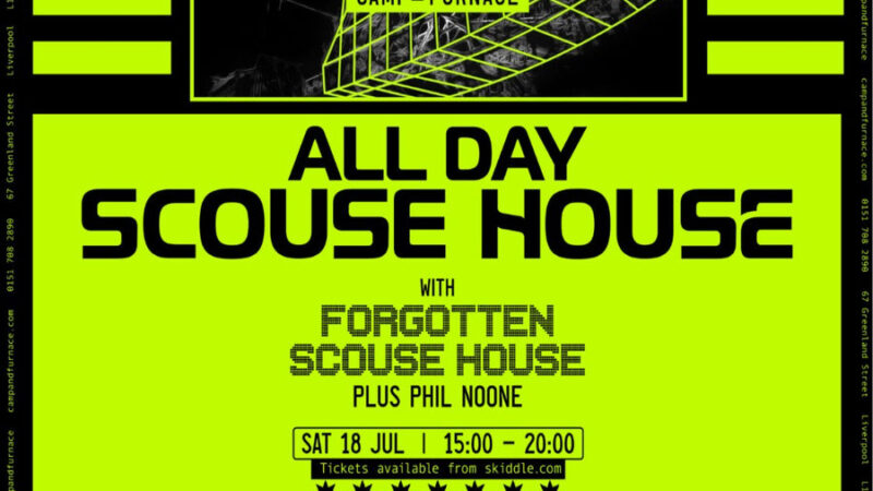 All Day Scouse House – Camp and Furnace – 18th July 2026