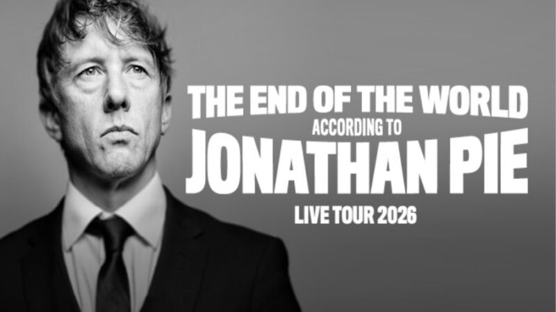 The End of the World According to Jonathan Pie: M&S Bank Arena – 21st and 22nd November